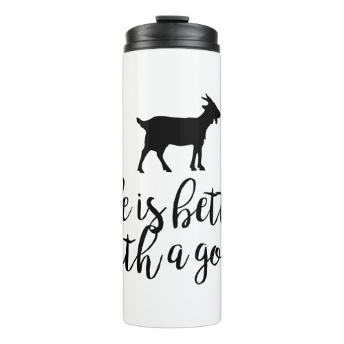 Life Better With Goat Text  Silhouette Thermal Tumbler