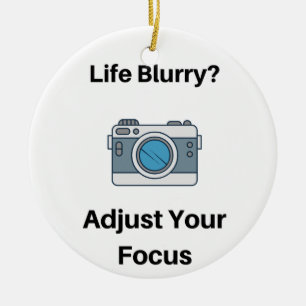 Life Blurry?  Adjust Your Focus on an  Ceramic Ornament