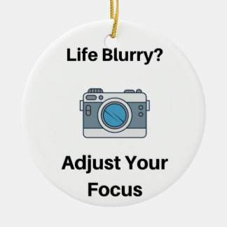 Life Blurry? Adjust Your Focus on an Ceramic Ornament