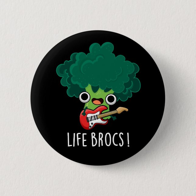 Life Brocs Funny Veggie Broccoli Pun Dark BG Button (Front)