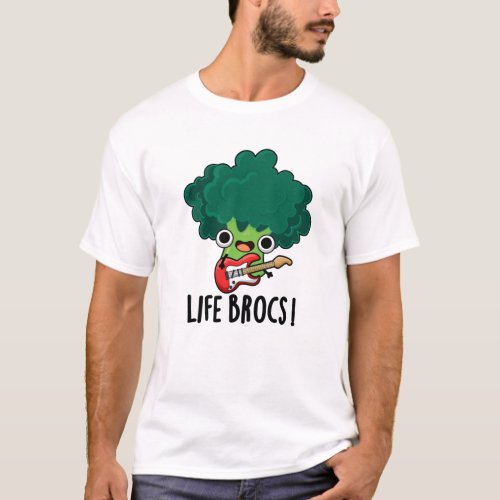 Life Brocs Funny Veggie Broccoli Pun  T_Shirt