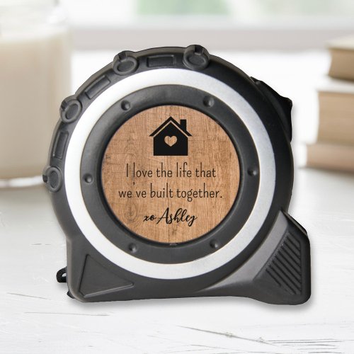 Life Built Together Custom Couples Quote Tape Measure