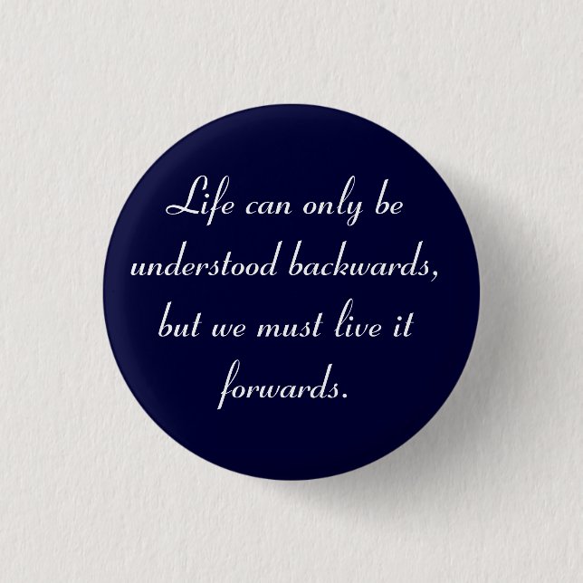 Life can be understood Flair Pinback Button (Front)