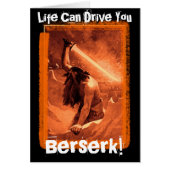 Life Can Drive You Berserk! (Front)