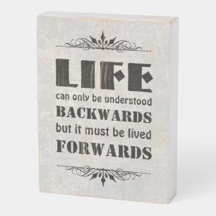 Life can only be understood backwards... wooden box sign
