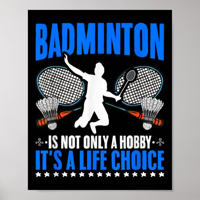 Life Choice Racket Shuttle Sport Hobby Badminton P Poster (Front)