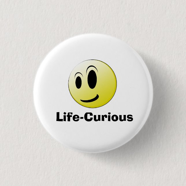 Life-Curious Button (Front)