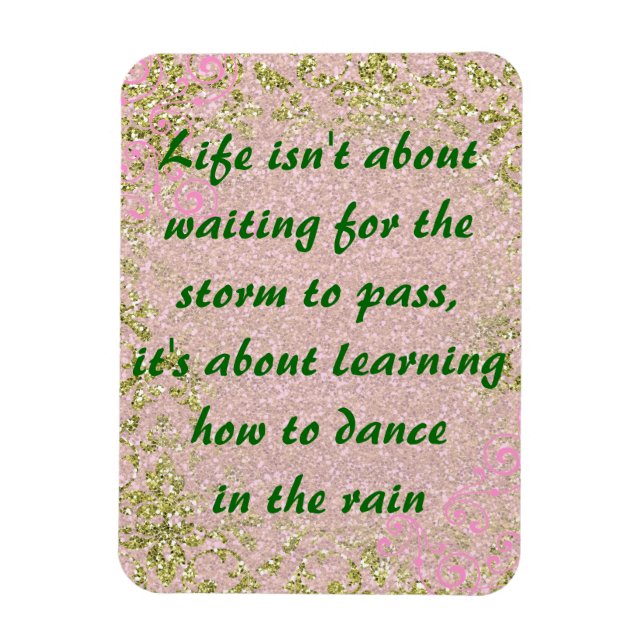 Life Dance in the Rain Quote Magnet (Vertical)