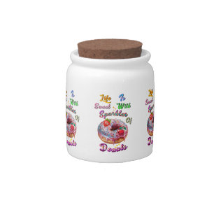 Life Desserts Is Sweet With Sparkles Of Donuts Candy Jar