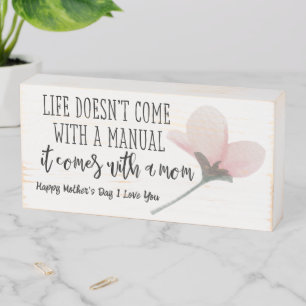 Life Doesnt Come With a Manual Wooden Box Sign