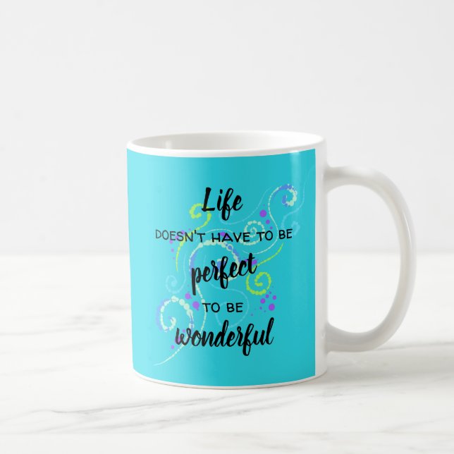 Life Doesn't Have to be Perfect Coffee Mug (Right)