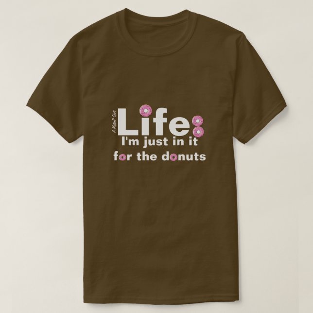 Life & Donuts - A MisterP Shirt (Design Front)