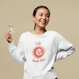 Life Equals Hope – Pro-Life Awareness Sweatshirt