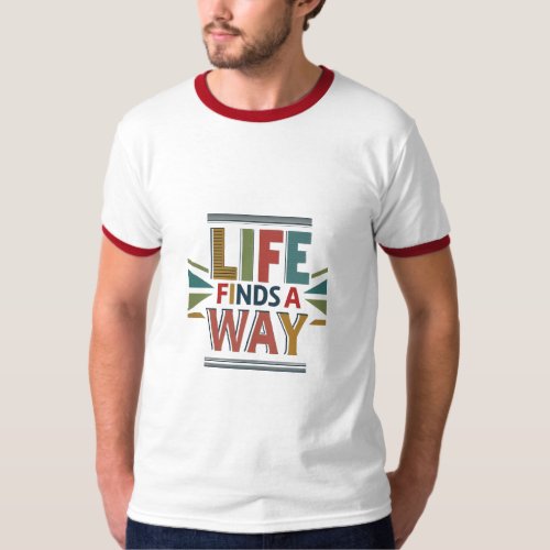 Life Finds a Way T_Shirt