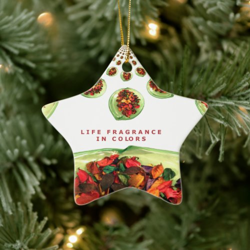 Life Fragrance in color potpourri Ceramic Ornament