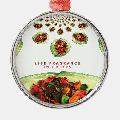 Life Fragrance in color potpourri Metal Ornament