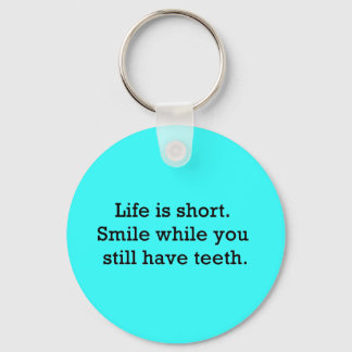 LIFE FUNNY SAYINGS SHORT SMILE WHILE YOU STILL KEYCHAIN