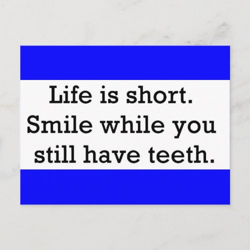 LIFE FUNNY SAYINGS SHORT SMILE WHILE YOU STILL POSTCARD