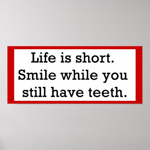 LIFE FUNNY SAYINGS SHORT SMILE WHILE YOU STILL POSTER