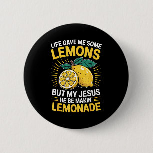 Life Gave Me Some Lemons But My Jesus Button