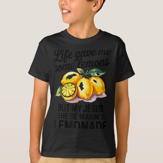 Life Gave Me Some Lemons But My Jesus Christian Le T-Shirt (Front)