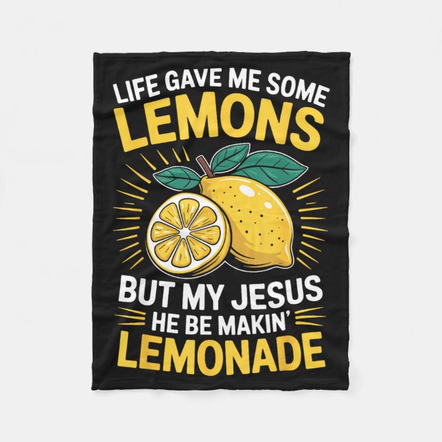 Life Gave Me Some Lemons But My Jesus  Fleece Blanket (Front)