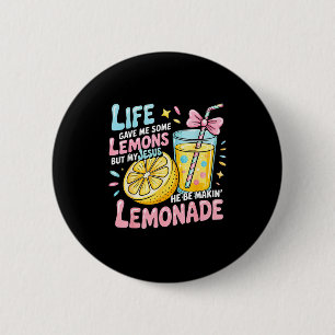 Life Gave Me Some Lemons But My Jesus He Be Makin' Button