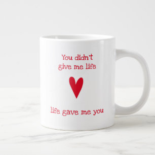 Life gave me you Red Heart - Stepmother Giant Coffee Mug