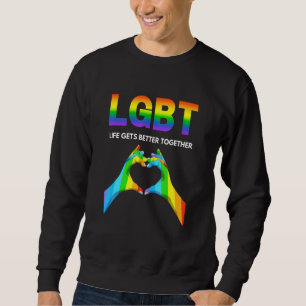 Life Gets Better Together Pride Gay Sweatshirt