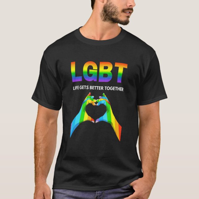 Life Gets Better Together Pride Gay T-Shirt (Front)