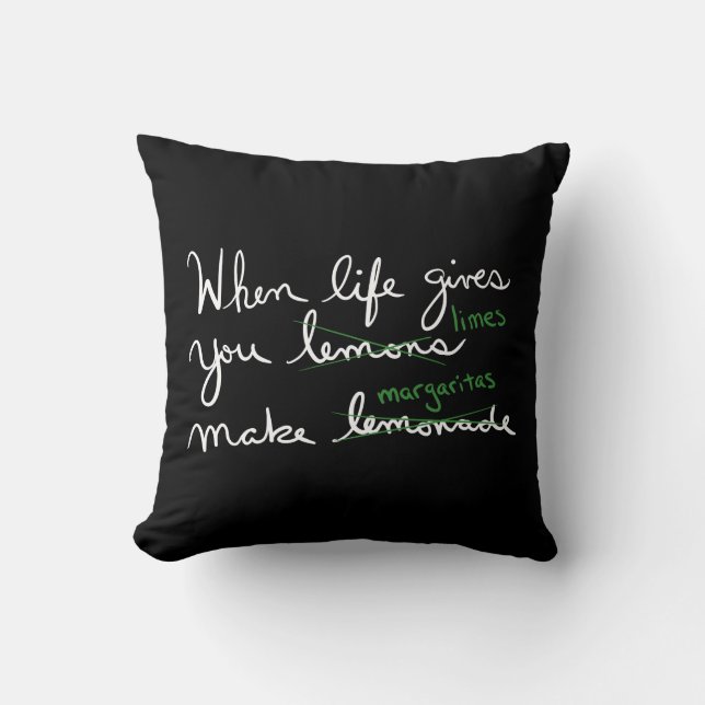 Life Gives You Lemons Get Limes Make Margaritas Throw Pillow (Front)