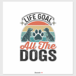 Life Goal All The Dogs Vintage Dog Lover Design_1 Sticker