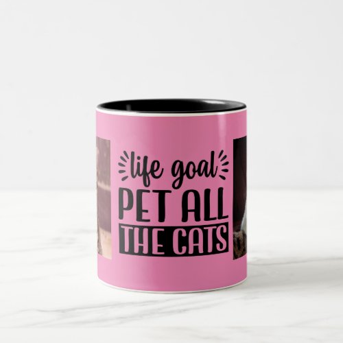 Life Goal Pet all the Cats Two_Tone Coffee Mug