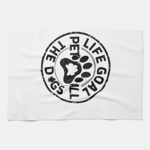 Life Goal Pet All The Dogs Copy Copy Copy Copy Cop Kitchen Towel
