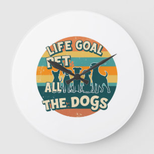 Life Goal Pet All The Dogs Copy Large Clock