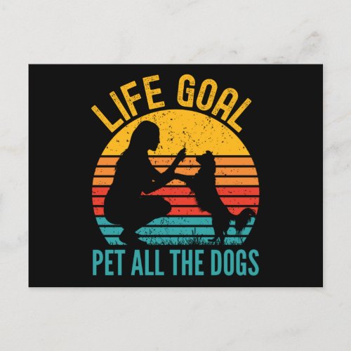 Life Goal Pet All The Dogs Fun Cute Dogs Postcard