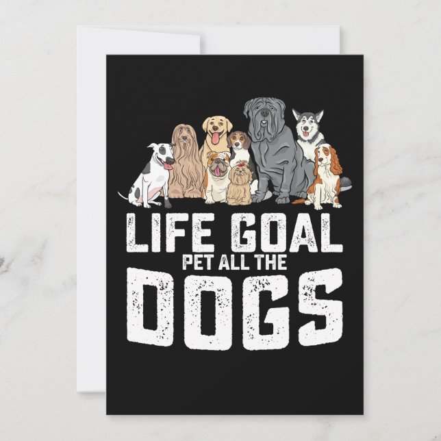 Life Goal Pet All The Dogs Funny Invitation (Front)