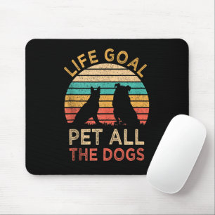 Life Goal Pet All The Dogs Funny Vintage Dog Lover Mouse Pad