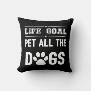 Life Goal: Pet All The Dogs II Throw Pillow