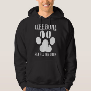 Life Goal Pet All The Dogs Life Goal Pet The Dogs  Hoodie