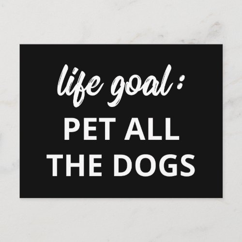 Life Goal Pet All The Dogs Postcard