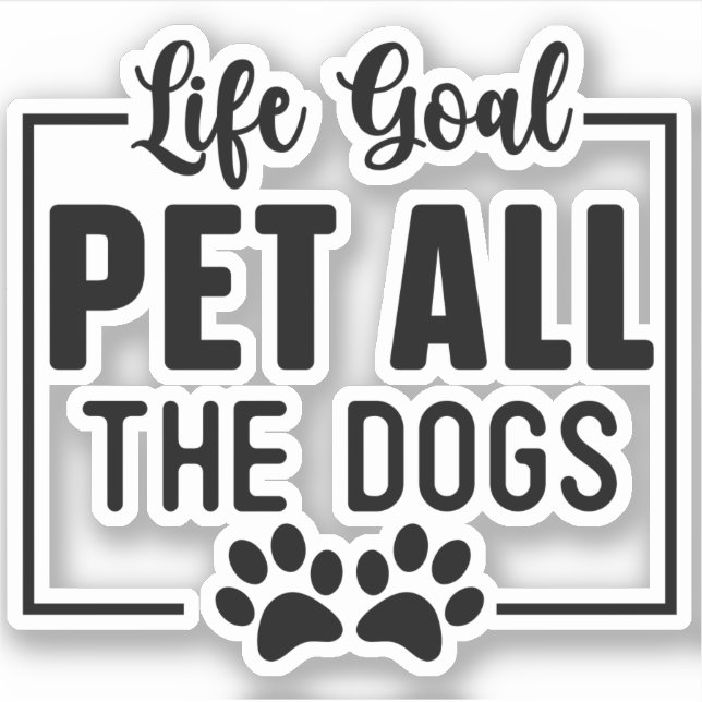 Life Goal Pet All The Dogs Sticker (Front)