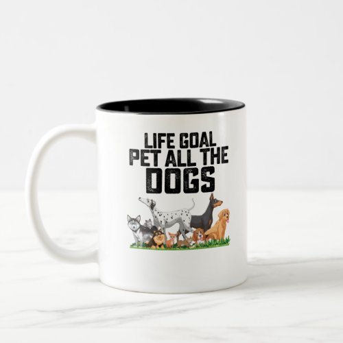 Life Goal Pet All The Dogs Two_Tone Coffee Mug