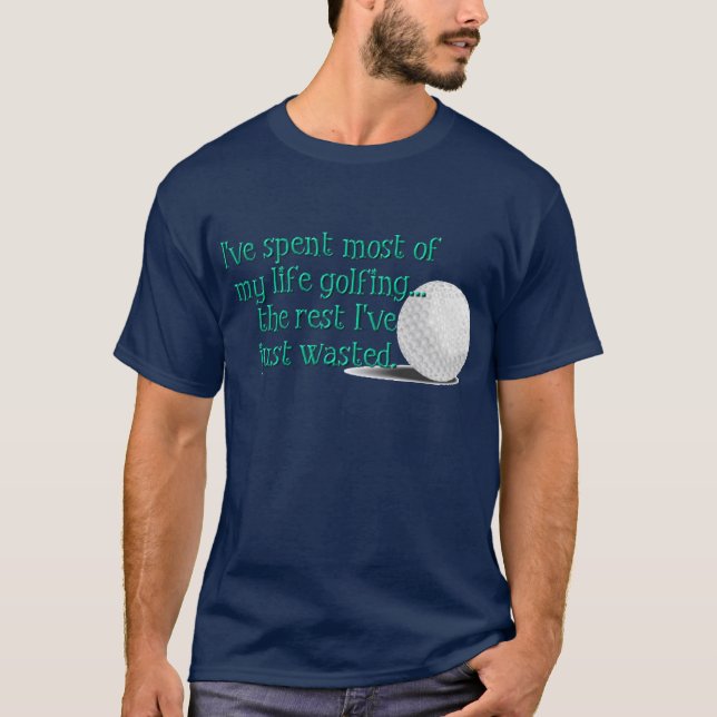 Life Golfing T-Shirt (Front)