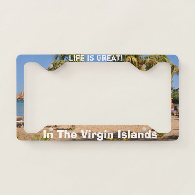 Life Great in the Virgin Islands License Plate Frame (Front)