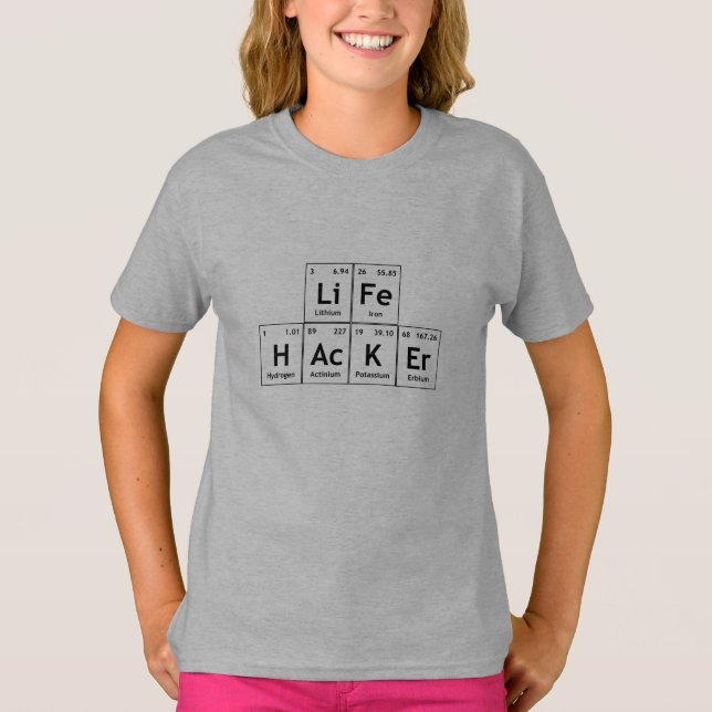 LiFe HAcKEr Chemistry Elements Periodic Table Word T-Shirt (Front)