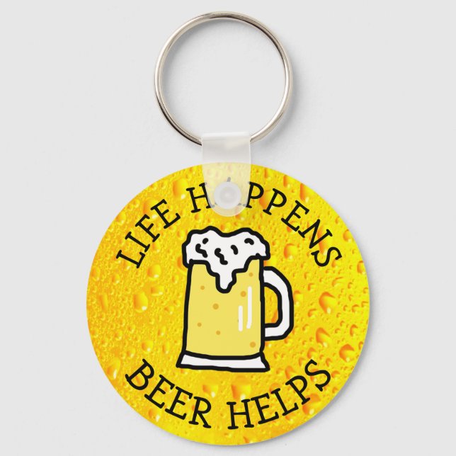 Life Happens, Beer, Funny Quote Keychain (Front)