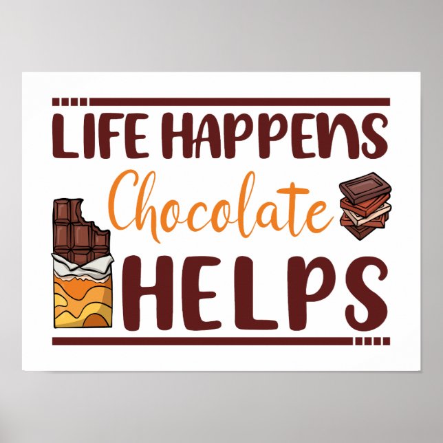 Life happens chocolate helps chocolate lovers Gift Poster (Front)