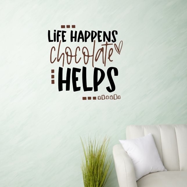 Life Happens Chocolate Helps Fun Quote Wall Decal (Living Room)