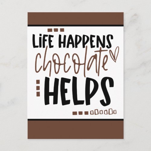 Life Happens Chocolate Helps Positive Quote Postcard